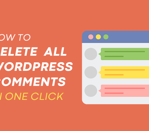 How to Delete All Comments in WordPress – In One Click