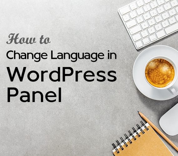 How To Change The Language in WordPress Panel