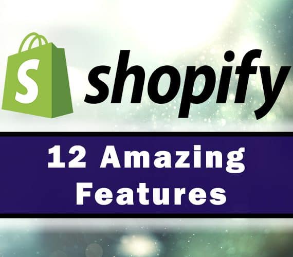 12 Amazing Shopify Features