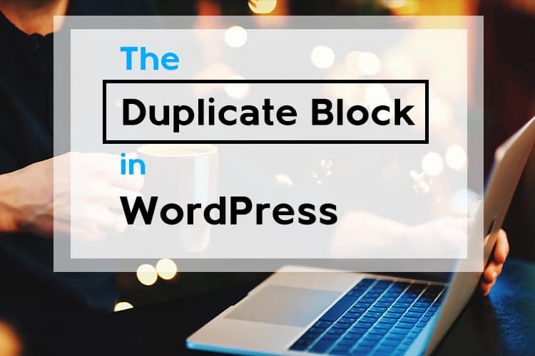 The Duplicate Block in WordPress Gagan's Web Blog
